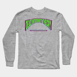 Dead Internet Theory Long Sleeve T-Shirt